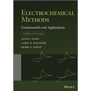 Electrochemical Methods Fundamentals and Applications 9781119334064