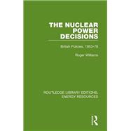 The Nuclear Power Decisions 9781000014068