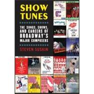 Show Tunes The Songs, Shows, and Careers of Broadway's Major Composers 9780195314076