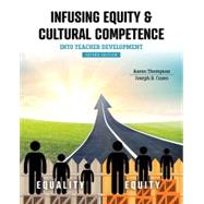 Infusing Equity & Cultural Competence into Teacher Development 9781792424076