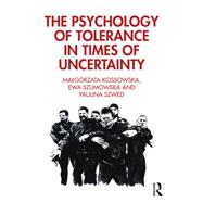 The Psychology of Tolerance in Times of Uncertainty 9781000014099