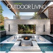 Inspired Outdoor Living Stylish Spaces, Lush Landscapes, and Amazing Pools & Spas by the Nation's Top Design Professionals 9798987794104
