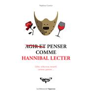 Agir et penser comme Hannibal Lecter 9782380154108