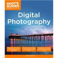 Idiot's Guides: Digital Photography 9781615644131