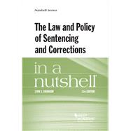The Law and Policy of Sentencing and Corrections in a Nutshell(Nutshells) 9781636594132