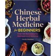 Chinese Herbal Medicine for Beginners 9781646114139