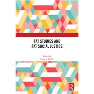 Fat Studies and Fat Social Justice 9781040424155