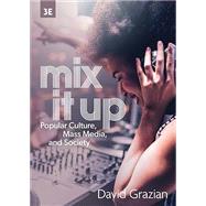 Mix It Up: Popular Culture, Mass Media, and Society 9781324044161