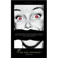 I Still Find That Offensive! 9781785904165