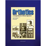 Orthotics A Comprehensive Clinical Approach 9781556424168