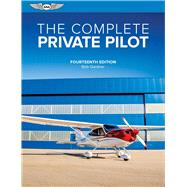 The Complete Private Pilot 9781644254172