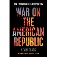 War on the American Republic 9781641774178