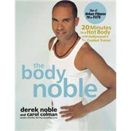The Body Noble 20 Minutes to a Hot Body with Hollywood's Coolest Trainer 9780471724186