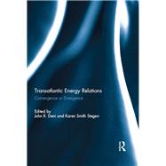 Transatlantic Energy Relations: Convergence or Divergence 9780415834193