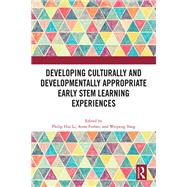 Developing Culturally and Developmentally Appropriate Early STEM Learning Experiences 9781032634197