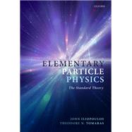Elementary Particle Physics The Standard Theory 9780192844217