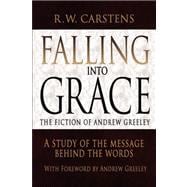 Falling into Grace 9780595494217