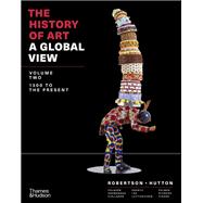 The History of Art: A Global View 1300 to the Present 9780500844229