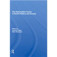 The Nationalities Factor in Soviet Politics and Society 9780367294250
