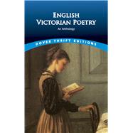 English Victorian Poetry: An Anthology 9780486404257