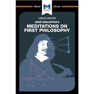 An Analysis of Rene Descartes's Meditations on First Philosophy 9781351354264