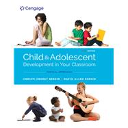 Child and Adolescent Development in Your Classroom, Topical Approach 9781305964266