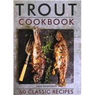 Trout Cookbook 60 Classic Recipes 9780754834274