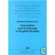 Innovation and Continuity in English Studies : A Critical Jubilee 9780820454276