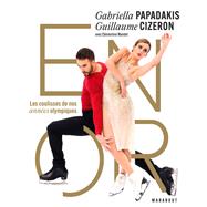 Gabriella Papadakis & Guillaume Cizeron - En or 9782501174282