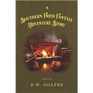 A Southern Fried Fantasy Adventure Story 9781667874296
