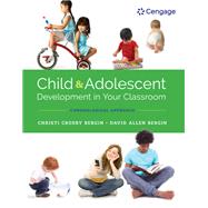 Child and Adolescent Development in Your Classroom, Chronological Approach 9781305964297