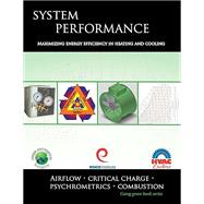 System Performance: Maximizing Energy Efficiency in Heating and Cooling Item # SPVPM 9781930044319
