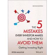 The 5 Mistakes Every Investor Makes and How to Avoid Them Getting Investing Right 9781119794332