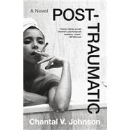 Post-traumatic A Novel 9780316264334