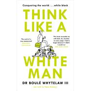 Think Like a White Man 9781786894342