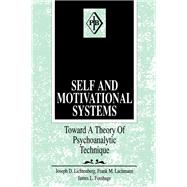 Self and Motivational Systems: Towards A Theory of Psychoanalytic Technique 9781138164345