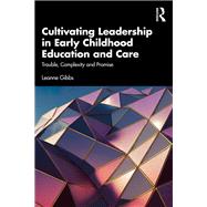 Cultivating Leadership in Early Childhood Education and Care 9781032234373