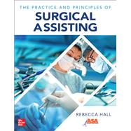 The Practice and Principles of Surgical Assisting 9781264264377