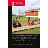 The Routledge Handbook on the Influence of Built Environments on Diverse Childhoods 9781003284406