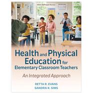 Health and Physical Education for Elementary Classroom Teachers 3rd Edition With HKPropel Access 9781718234413