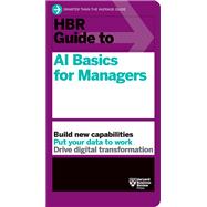 HBR Guide to AI Basics for Managers 9781647824433
