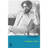 Jonathan Z. Smith on Religion 9780367024468