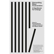 Dismantling Mass Incarceration 9780374614485