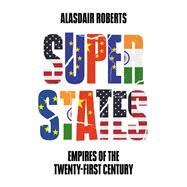 Superstates Empires of the Twenty-First Century 9781509544486