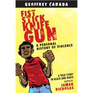 Fist Stick Knife Gun A Personal History of Violence 9780807044490