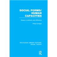 Social Forms/Human Capacities (RLE Social Theory) 9781000134490