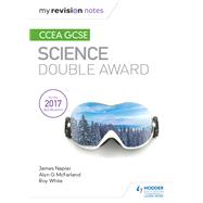 My Revision Notes: CCEA GCSE Science Double Award 9781510404519