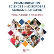 Communication Disorders Across the Lifespan 9781635504538