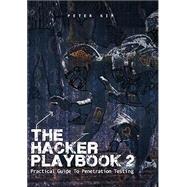 The Hacker Playbook 2: Practical Guide to Penetration Testing 9781512214567