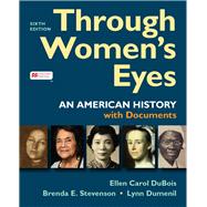 Through Women's Eyes, Combined Volume An American History with Documents 9781319244569